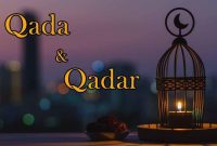 Qada’ dan Qadar:  Pengertian, Macam-Macamnya, Cara Beriman, Asy’ariyah, Jabariyah, Qodariyah